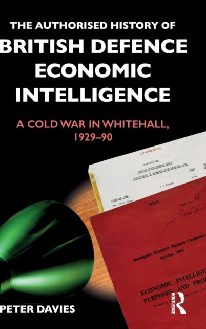 Book cover of: Authorised History of British Defence Economic Intelligence. By: Peter Davies - undifferentiated