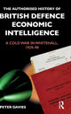 Book cover of: Authorised History of British Defence Economic Intelligence. By: Peter Davies - undifferentiated