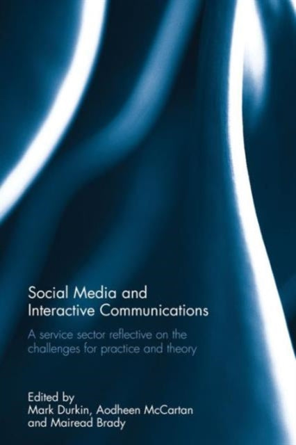 Book cover of: Social Media and Interactive Communications. By: Mark Durkin