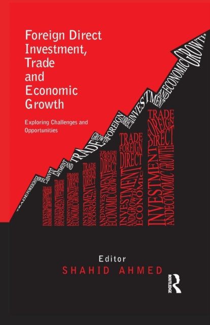 Book cover of: Foreign Direct Investment, Trade and Economic Growth. By: Shahid Ahmed