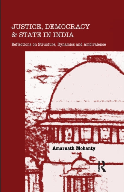 Book cover of: Justice, Democracy and State in India. By: Amarnath Mohanty