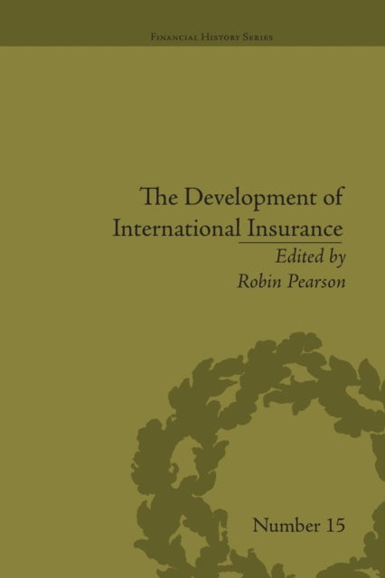 Book cover of: Development of International Insurance. By: Robin Pearson