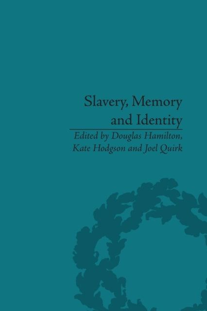 Book cover of: Slavery, Memory and Identity. By: Douglas Hamilton