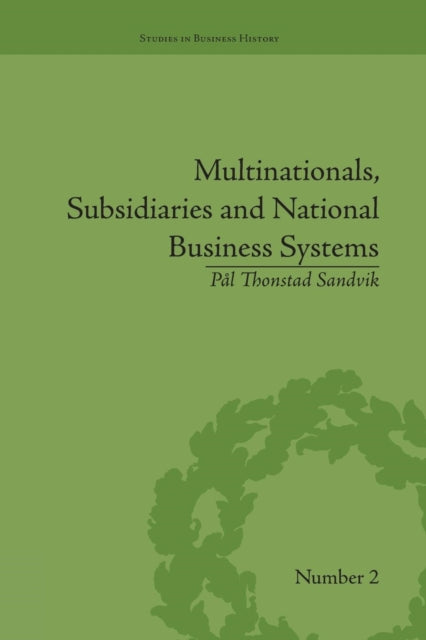 Book cover of: Multinationals, Subsidiaries and National Business Systems. By: Pal Thonstad Sandvik