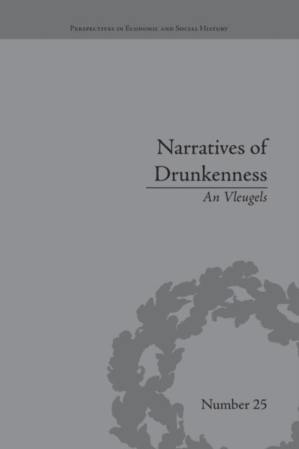 Book cover of: Narratives of Drunkenness. By: An Vleugels