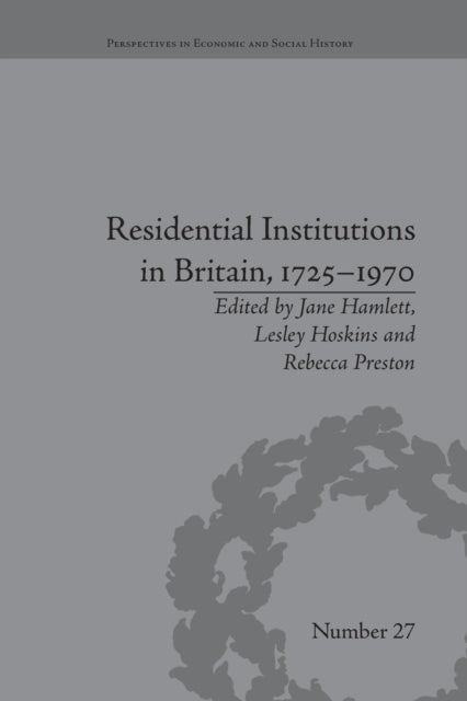 Book cover of: Residential Institutions in Britain, 1725–1970. By: Jane Hamlett