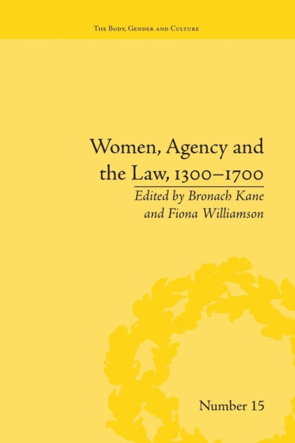 Book cover of: Women, Agency and the Law, 1300–1700. By: Bronach Kane