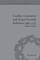 Book cover of: Conflict, Commerce and Franco-Scottish Relations, 1560–1713. By: Siobhan Talbott