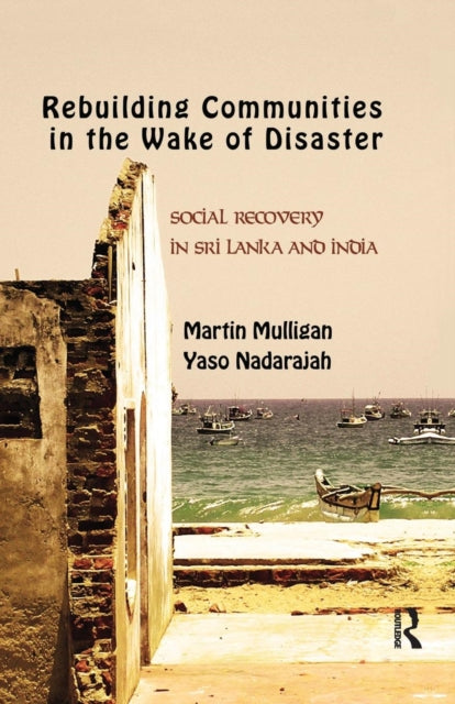 Book cover of: Rebuilding Local Communities in the Wake of Disaster. By: Martin Mulligan