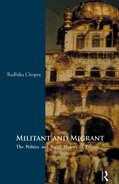 Book cover of: Militant and Migrant. By: Radhika Chopra