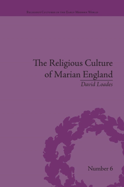 Book cover of: Religious Culture of Marian England. By: David Loades