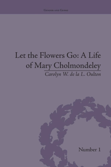 Book cover of: Let the Flowers Go. By: Carolyn W. de la L. Oulton