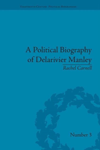 Book cover of: Political Biography of Delarivier Manley. By: Rachel Carnell