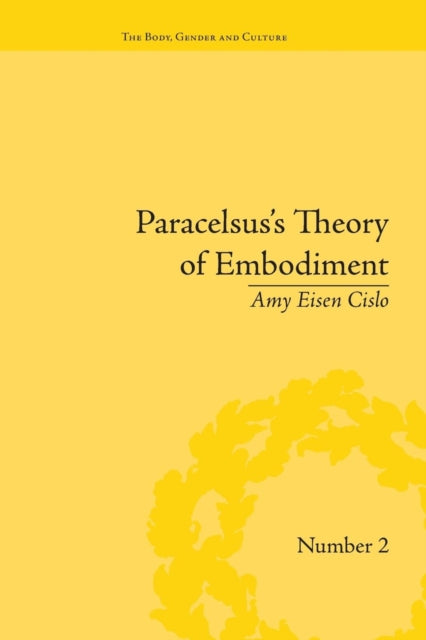 Book cover of: Paracelsus's Theory of Embodiment. By: Amy Eisen Cislo