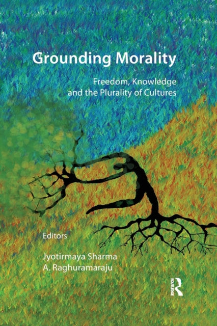 Book cover of: Grounding Morality. By: Jyotirmaya Sharma