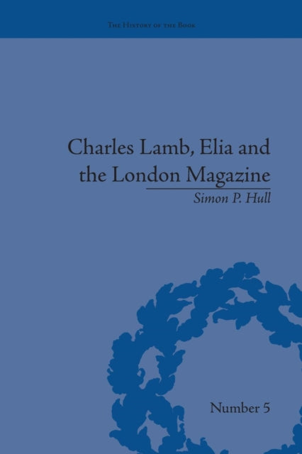 Book cover of: Charles Lamb, Elia and the London Magazine. By: Simon P. Hull