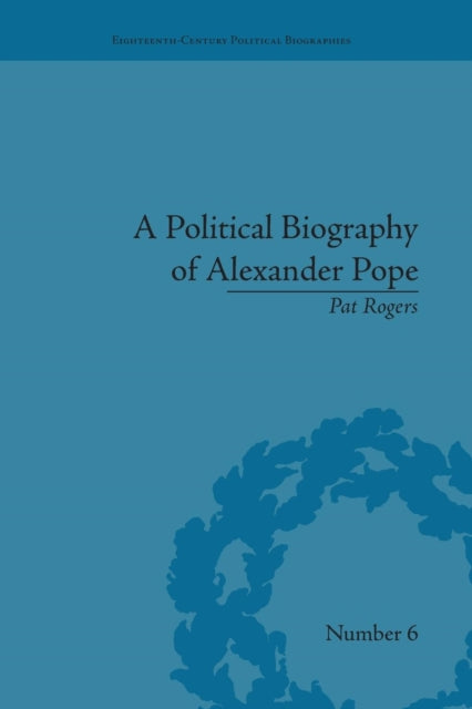Book cover of: Political Biography of Alexander Pope. By: Pat Rogers