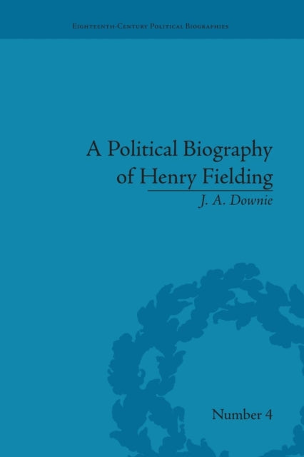 Book cover of: Political Biography of Henry Fielding. By: J. A. Downie