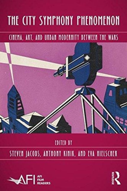Book cover of: City Symphony Phenomenon. By: Steven Jacobs