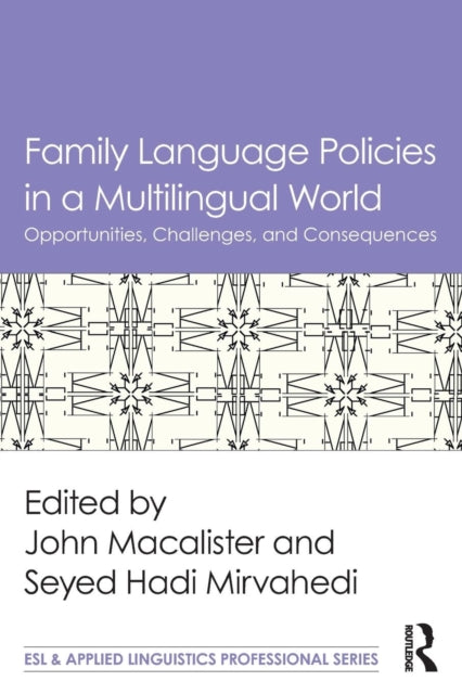 Book cover of: Family Language Policies in a Multilingual World. By: John Macalister