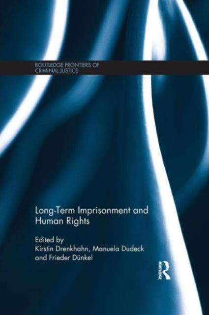 Book cover of: Long-Term Imprisonment and Human Rights. By: Kirstin Drenkhahn