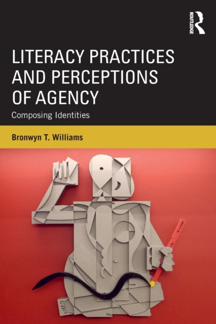 Book cover of: Literacy Practices and Perceptions of Agency. By: Bronwyn T. Williams