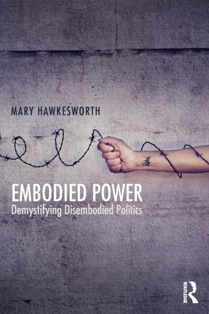 Book cover of: Embodied Power. By: Mary Hawkesworth