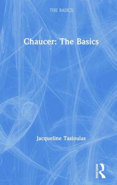 Book cover of: Chaucer: The Basics. By: Jacqueline Tasioulas