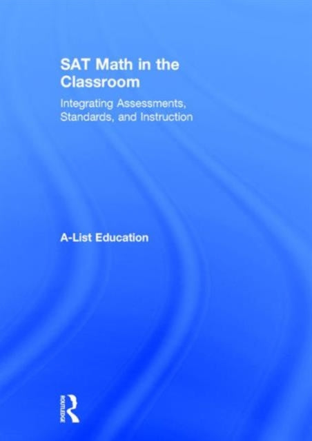 Book cover of: SAT Math in the Classroom. By: A-List A-List Education