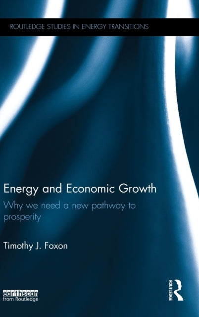 Book cover of: Energy and Economic Growth. By: Timothy Foxon