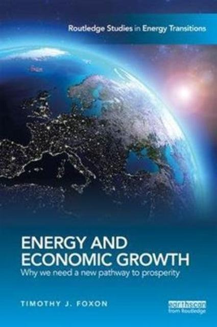 Book cover of: Energy and Economic Growth. By: Timothy Foxon