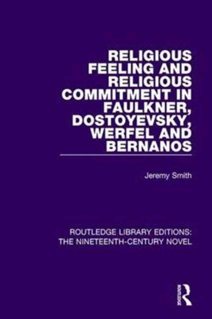 Book cover of: Religious Feeling and Religious Commitment in Faulkner, Dostoyevsky, Werfel and Bernanos. By: Jeremy Smith