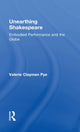 Book cover of: Unearthing Shakespeare. By: Valerie Clayman Pye