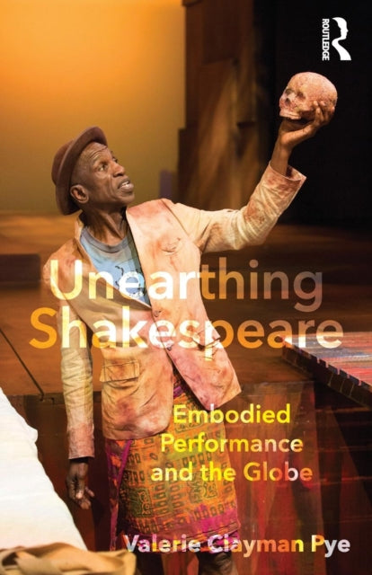 Book cover of: Unearthing Shakespeare. By: Valerie Pye