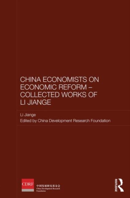Book cover of: Chinese Economists on Economic Reform - Collected Works of Li Jiange. By: Jiange Li