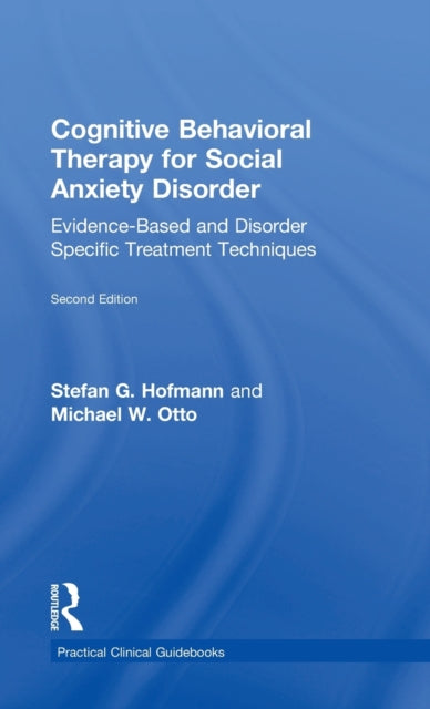 Book cover of: Cognitive Behavioral Therapy for Social Anxiety Disorder. By: Stefan G. Hofmann