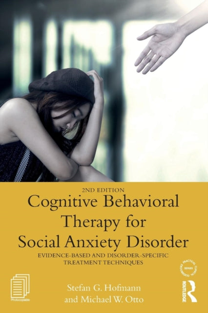 Book cover of: Cognitive Behavioral Therapy for Social Anxiety Disorder. By: Stefan G. Hofmann
