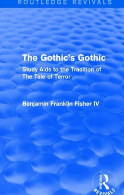 Book cover of: Gothic's Gothic (Routledge Revivals). By: Benjamin Franklin Fisher IV