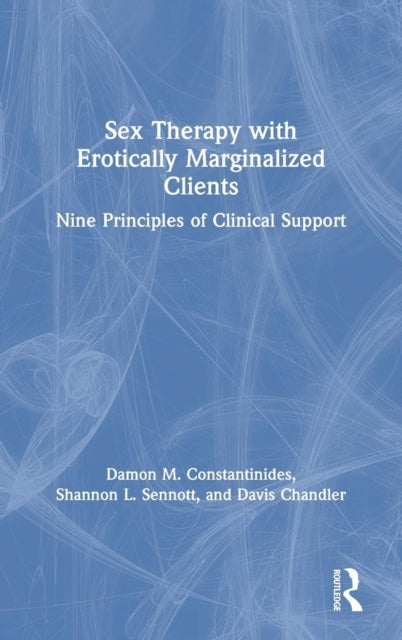Book cover of: Sex Therapy with Erotically Marginalized Clients. By: Shannon Sennott