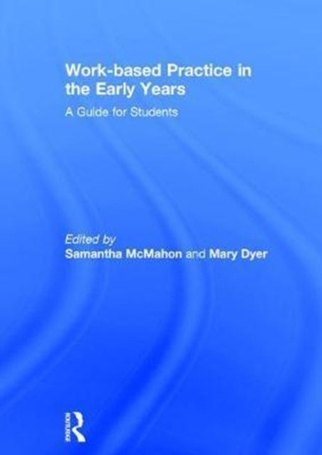 Book cover of: Work-based Practice in the Early Years. By: Samantha McMahon