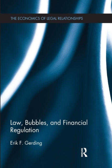 Book cover of: Law, Bubbles, and Financial Regulation. By: Erik F. Gerding