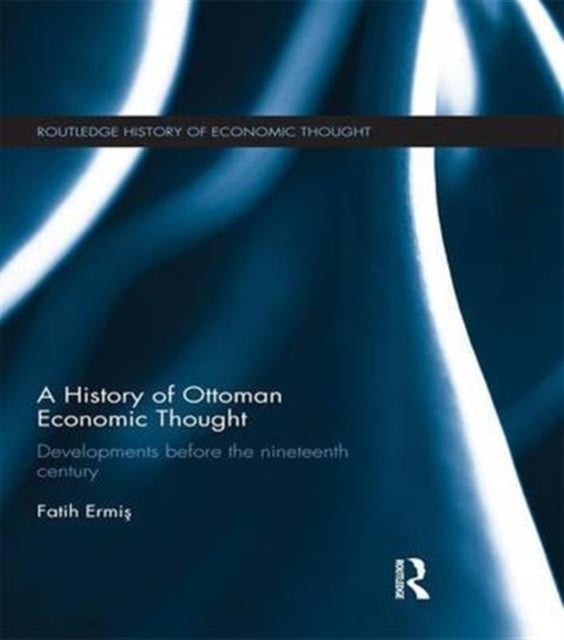Book cover of: History of Ottoman Economic Thought. By: Fatih Ermi