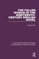 Book cover of: Fallen Woman in the Nineteenth-Century English Novel. By: George Watt