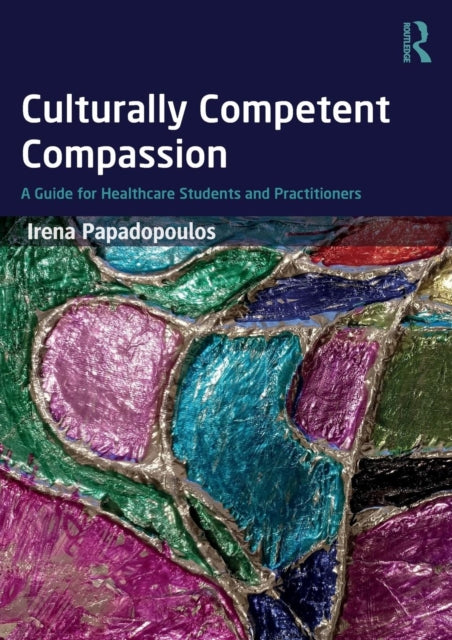 Book cover of: Culturally Competent Compassion. By: Irena Papadopoulos