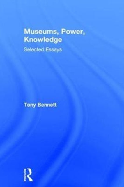 Book cover of: Museums, Power, Knowledge. By: Tony Bennett - undifferentiated