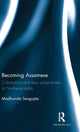 Book cover of: Becoming Assamese. By: Madhumita Sengupta