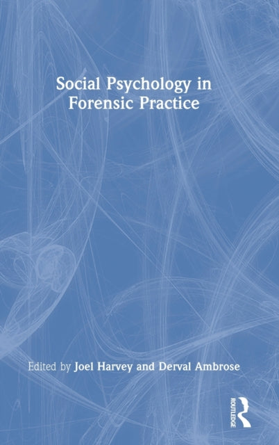 Book cover of: Social Psychology in Forensic Practice. By: Joel Harvey