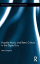 Book cover of: Popular Music and Retro Culture in the Digital Era. By: Jean Hogarty