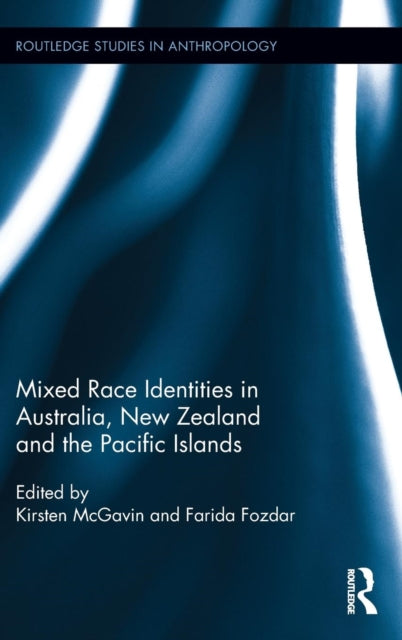 Book cover of: Mixed Race Identities in Australia, New Zealand and the Pacific Islands. By: Farida Fozdar