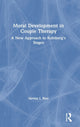 Book cover of: Moral Development in Couple Therapy. By: Steven I. Ries